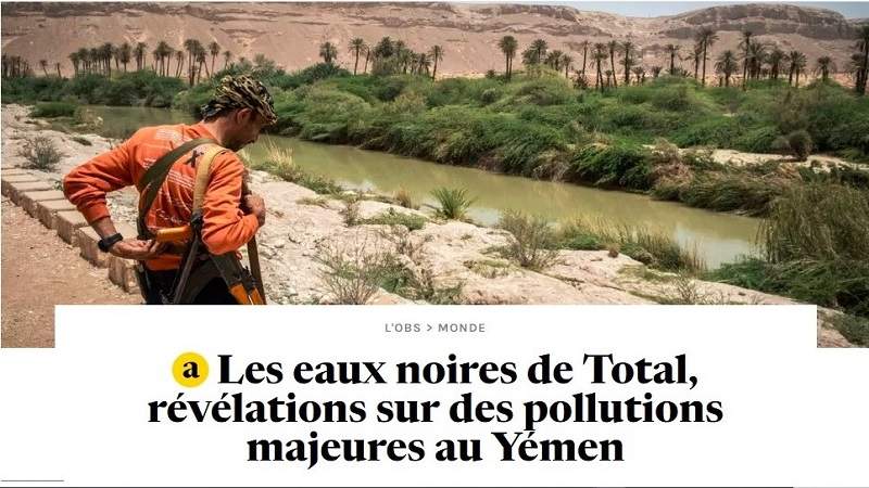 المسيرة : تحقيق يكشف تورط شركة توتال الفرنسية بعمليات تلوث واسعة في اليمن